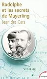 Rodolphe Et Les Secrets De Mayerling