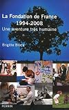 La Fondation de France, 1994-2008. Une aventure très humaine