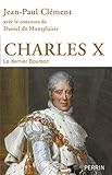 Charles X : Le Dernier Bourbon