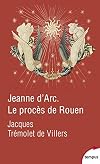 Jeanne d'Arc. Le procès de Rouen