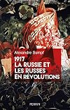 1917. La Russie et les Russes en r&eacute;volutions