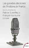 Les grandes décisions de l'histoire de France (French Edition)