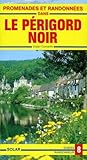 Promenades Et Randonnes Dans Le Prigord Noir De La Haute Vzre Aux Bastides