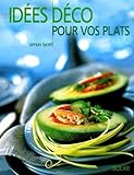 Id%C3%A9es D%C3%A9co Pour Vos Plats