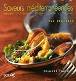 Saveurs M%C3%A9diterran%C3%A9ennes : 150 Recettes