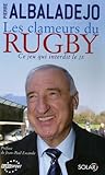 Les Clameurs Du Rugby : Ce Jeu Qui Interdit Le Je