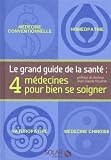 Le Grand Guide De La Sant 4 Mdecines Pour Bien Se Soigner