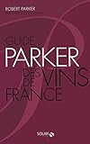 Guide Parker Des Vins De France 6me Ditbroch