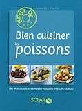 Bien Cuisiner Les Poissons Les Meilleures Recettes De Poissons Et Fruits De Mer