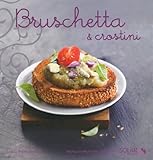 Bruschetta Et Crostinis Nouvelles Variations Gourmandes
