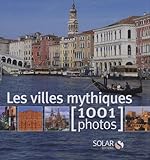 Les Villes Mythiques En 1001 Photos