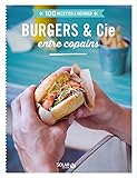 100 Recettes Dvorer Burgers Et Compagnie Entre Copains