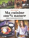 Ma Cuisine 100 Nature
