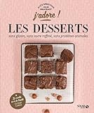 Les Desserts Sans Gluten, Sans Prot%C3%A9ines Animales, Sans Sucre Raffin%C3%A9   J'adore
