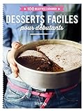 Desserts Faciles Pour D%C3%A9butants   100 Recettes %C3%A0 D%C3%A9vorer