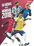 50 H%C3%A9ros Pour Le Mondial 2018