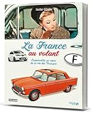 La France Au Volant   L'automobile Au Coeur De La Vie Des Fran%C3%A7ais