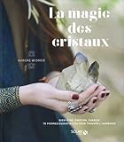 La Magie Des Cristaux