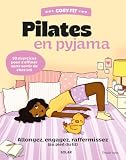 Cosy Fit Pilates en pyjama : allonge, engage, raffermit (au pied du lit)
