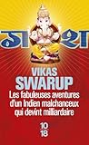Les Fabuleuses Aventures D'un Indien Malchanceux Qui Devint Milliardaire