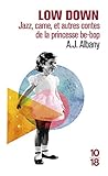 Low Down : Jazz, Came, Et Autres Contes De La Princesse Be Bop
