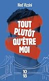 Tout Plut%C3%B4t Qu'%C3%AAtre Moi