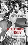 Little Rock, 1957 : L'histoire Des Neuf Lyc%C3%A9ens Noirs Qui Ont Boulevers%C3%A9 L'am%C3%A9rique