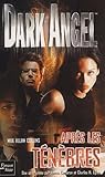 Dark Angel, Tome 3 : Apr%C3%A8s Les T%C3%A9n%C3%A8bres