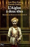 Monsieur Nmo Et Lternit Tome 1 Laiglon Deux Ttes