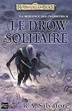 La Squence Des Chasseurs Tome 2 Le Drow Solitaire
