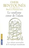 Le Soufisme, coeur de l'Islam : Les Valeurs universelles de la mystique islamiste