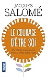 Le Courage Dtre Soi Une Charte Du Mieuxtre Avec Soimme Et Avec Autres