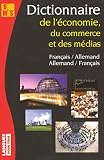 Dictionnaire De Leconomie Du Commerce Et Des Mdias Allemand Franais Franais Allemand