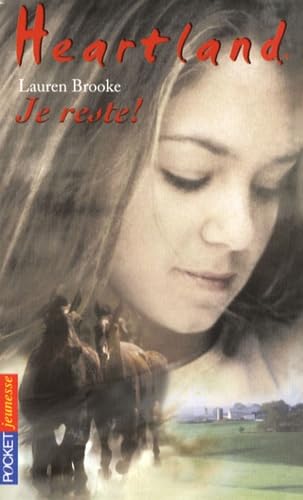Heartland : le pays où l'amour des chevaux guérit toutes les blessures. Vol. 1. Je reste !