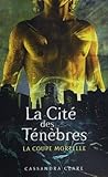 Cite Des Tenebres T01 La Coupe