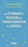 Les Tonnants Pouvoirs De Transformation Du Cerveau