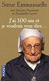 Jai 100 Ans Et Je Voudrais Vous Dire