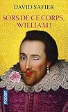 Sors De Ce Corps, William !