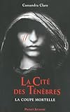 La Cite Des Tenebres T1 La Coupe Mortelle