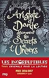 Aristote et Dante découvrent les secrets de l'univers