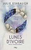 Lunes Divoire Tome 2 Lle De La Trahison 2