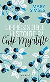 L'irr%C3%A9sistible Histoire Du Caf%C3%A9 Myrtille