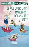 Le Jour O%C3%B9 Les Lions Mangeront De La Salade Verte