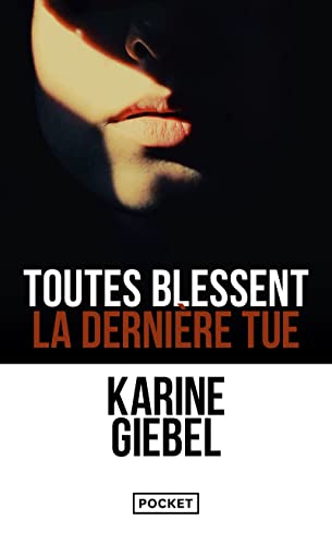 Couverture de Toutes blessent, la dernière tue