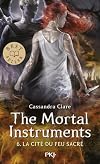 The Mortal Instruments - tome 06 : La cité du feu sacré