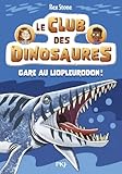 Le club des dinosaures. 7, Gare au liopleurodon!