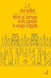 Lettres Et Journaux Crits Pendant Le Voyage Degypte