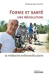 Forme Et Sant Une Rvolution La Mdecine Orthomolculaire