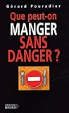 Que Peut On Manger Sans Danger 