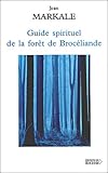 Guide Spirituel De La Fort De Brocliande